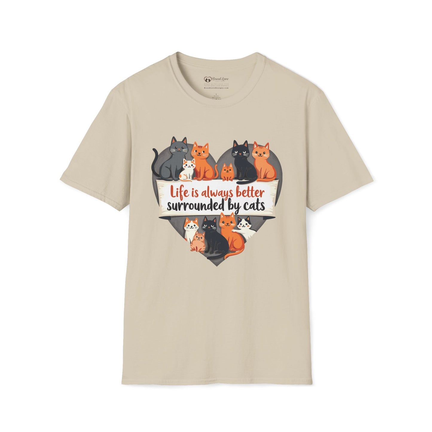 Life Is Better Surrounded By Cats T-Shirt