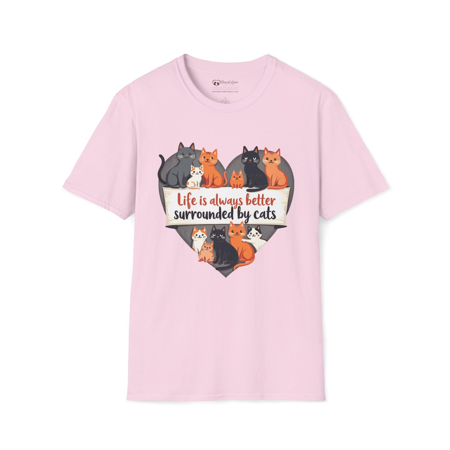 Life Is Better Surrounded By Cats T-Shirt