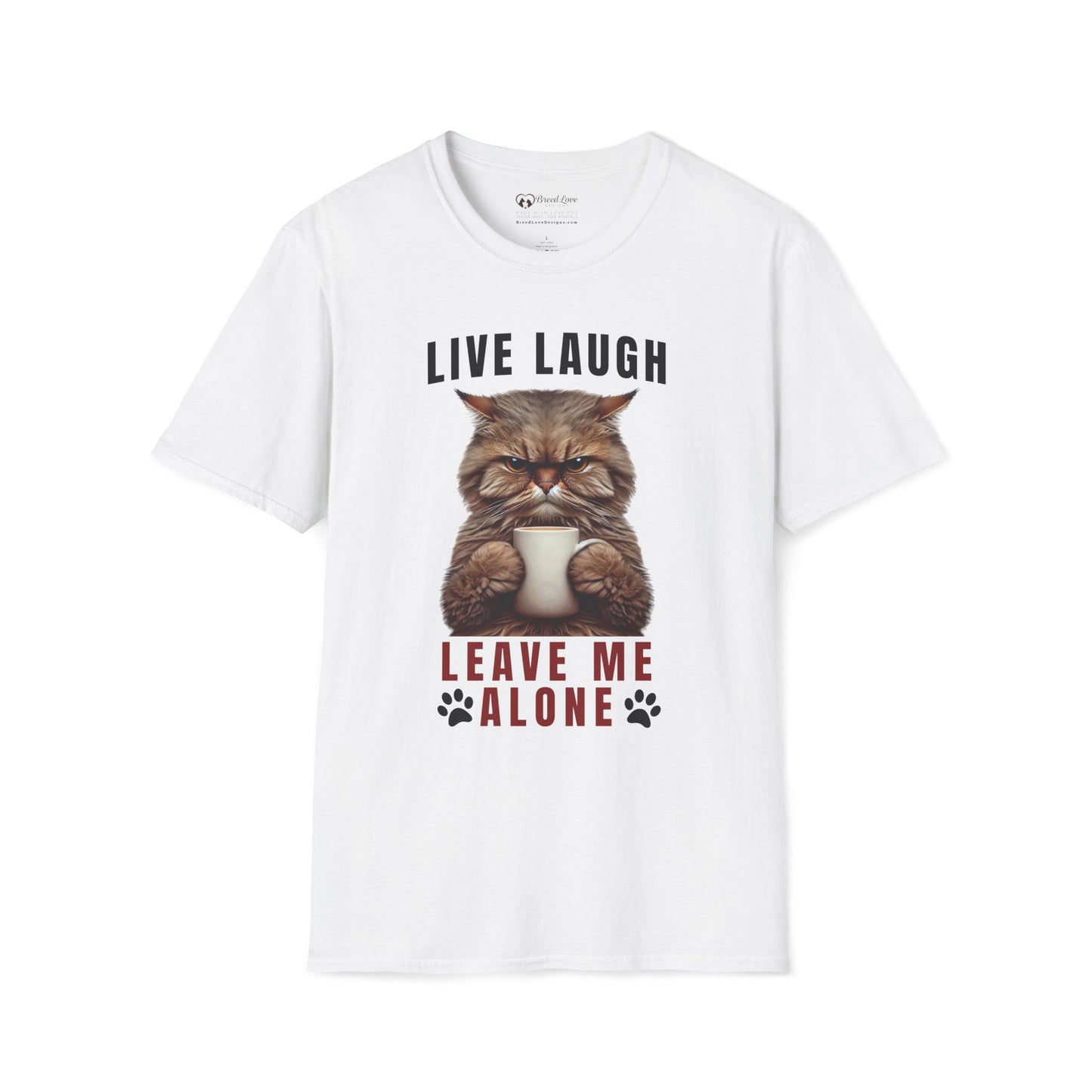 Live Laugh Leave Me Alone T-Shirt