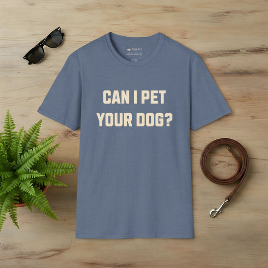 Can I Pet Your Dog T-Shirt