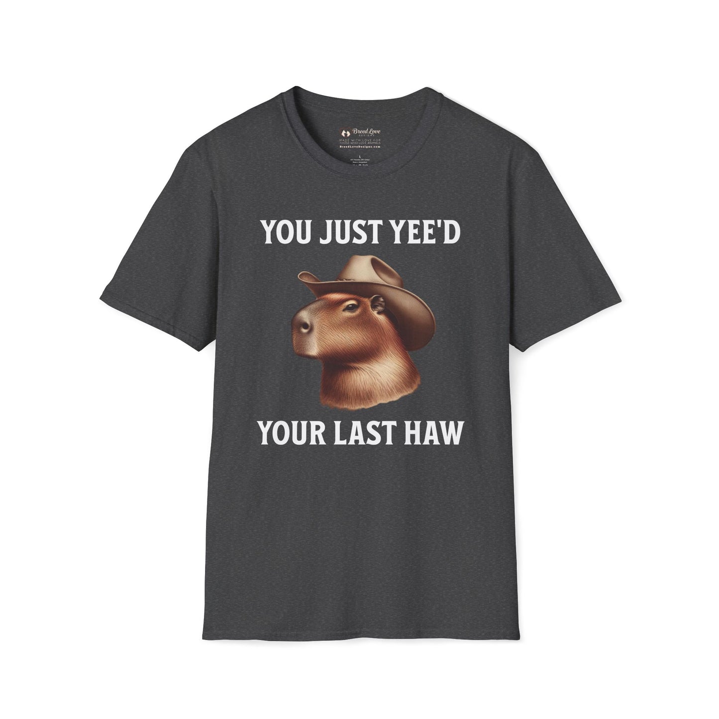 You Just Yee'd Your Last Haw T-Shirt