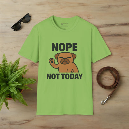 Nope Not Today T-Shirt