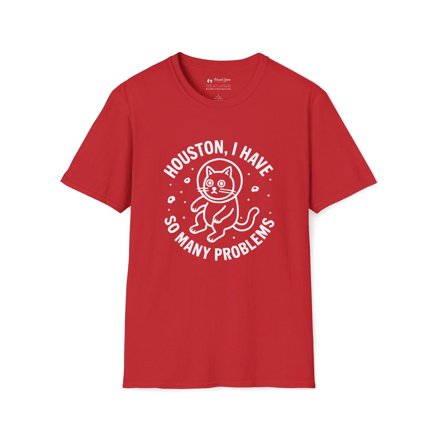 Houston I Have So Many Problems T-Shirt