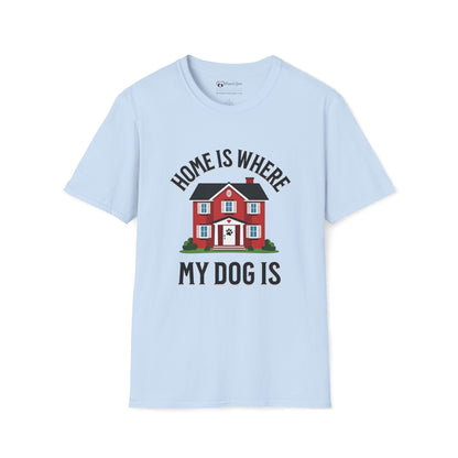 Home Is Where My Dog Is T-Shirt