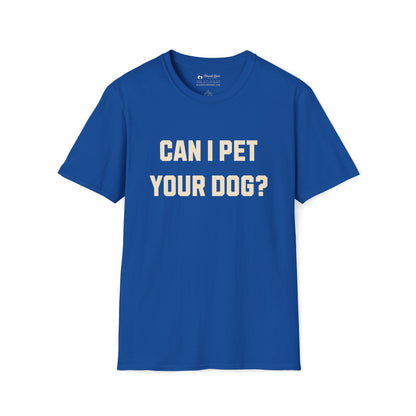 Can I Pet Your Dog T-Shirt