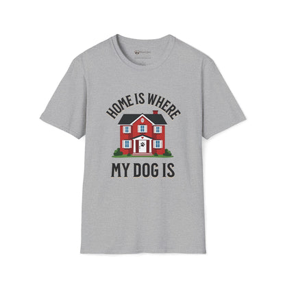 Home Is Where My Dog Is T-Shirt