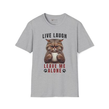 Live Laugh Leave Me Alone T-Shirt