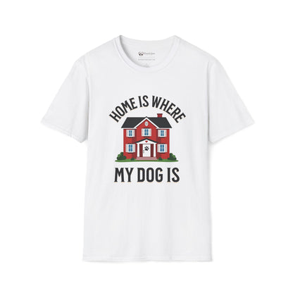 Home Is Where My Dog Is T-Shirt