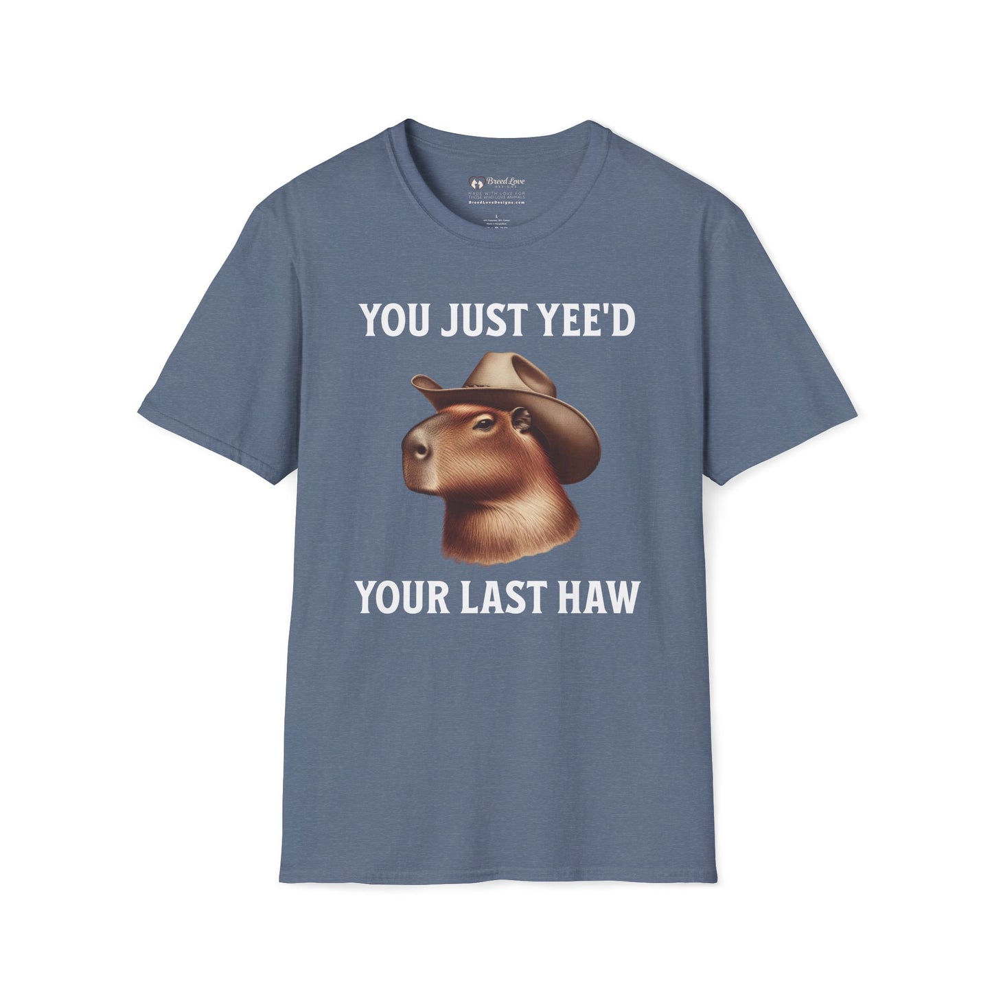 You Just Yee'd Your Last Haw T-Shirt