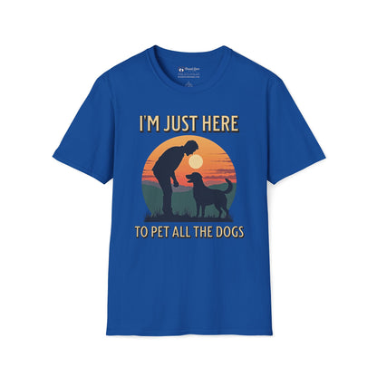 I'm Just Here To Pet All The Dogs T-Shirt
