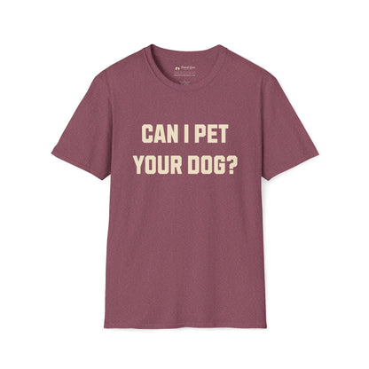 Can I Pet Your Dog T-Shirt