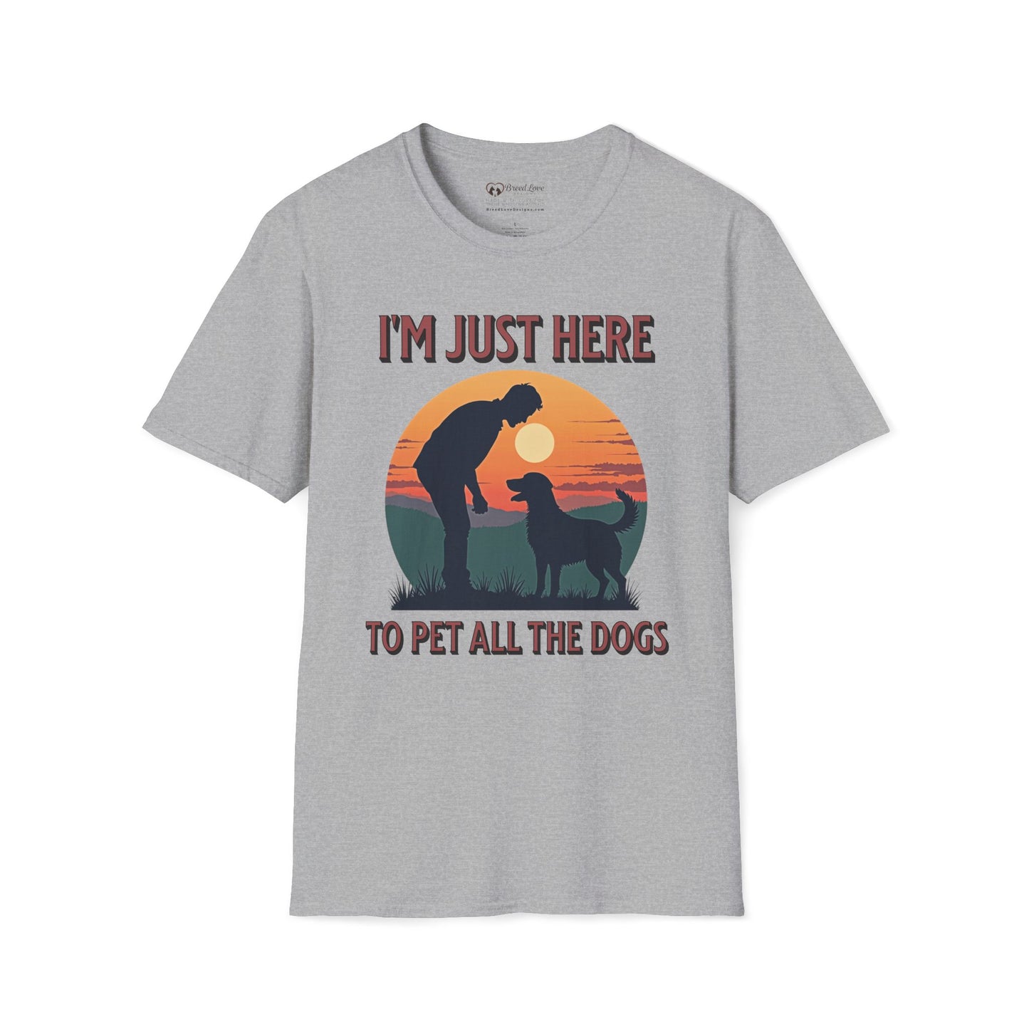 I'm Just Here To Pet All The Dogs T-Shirt
