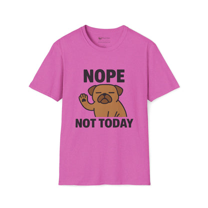 Nope Not Today T-Shirt