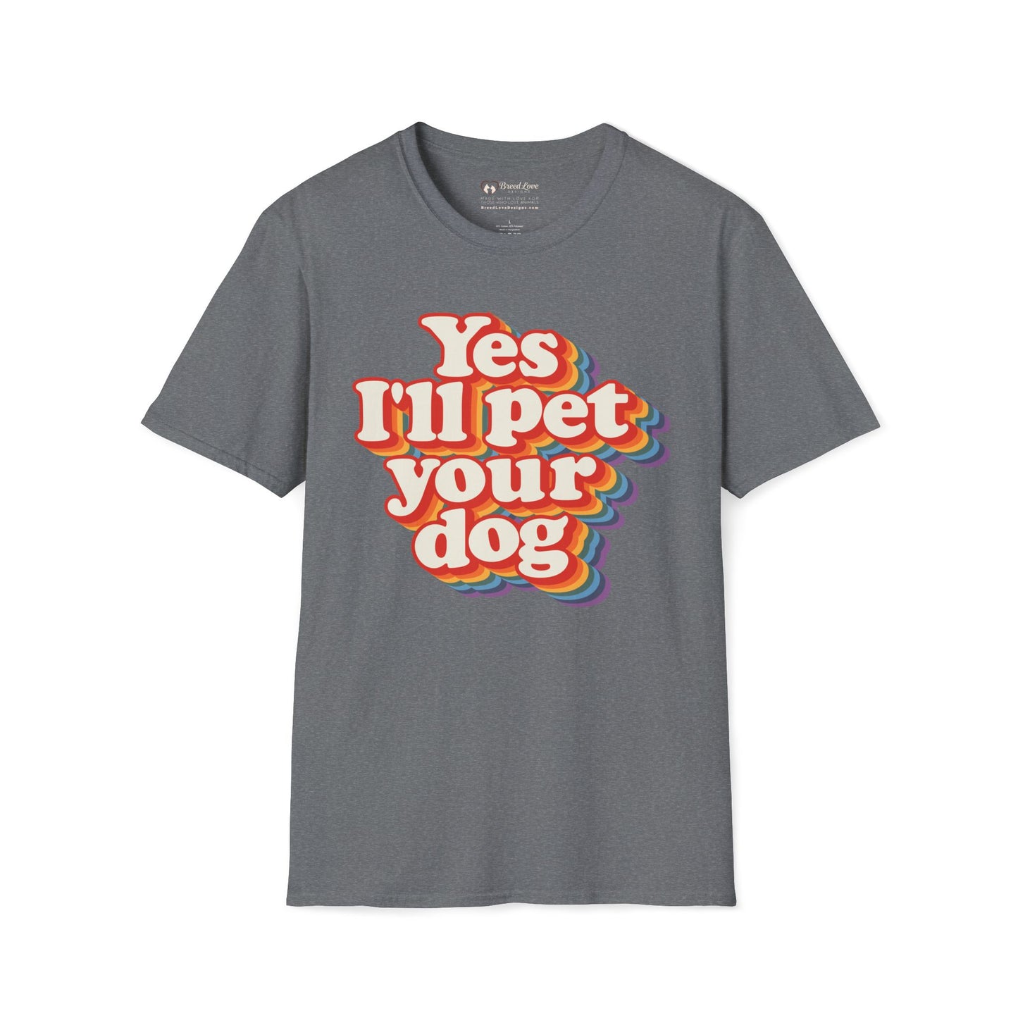 Yes I'll Pet Your Dog T-Shirt