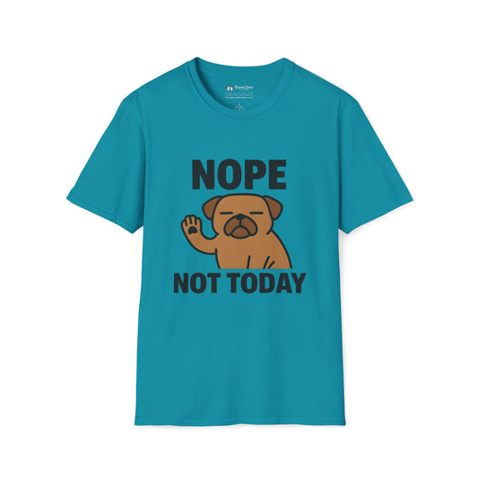 Nope Not Today T-Shirt