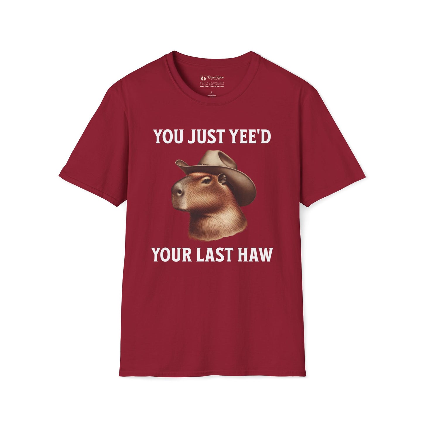 You Just Yee'd Your Last Haw T-Shirt