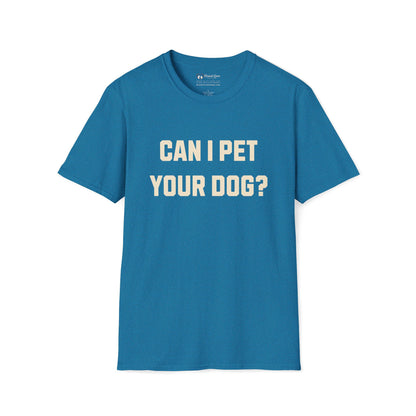 Can I Pet Your Dog T-Shirt