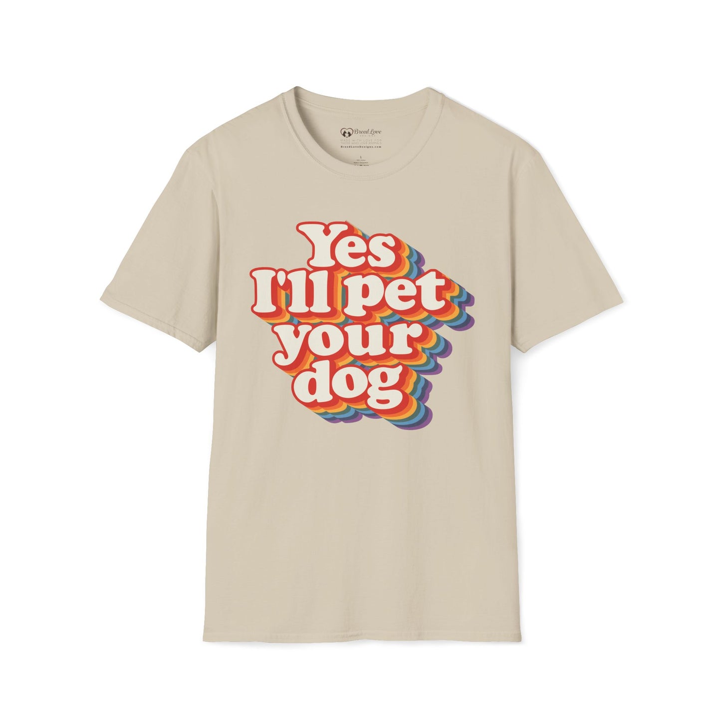 Yes I'll Pet Your Dog T-Shirt