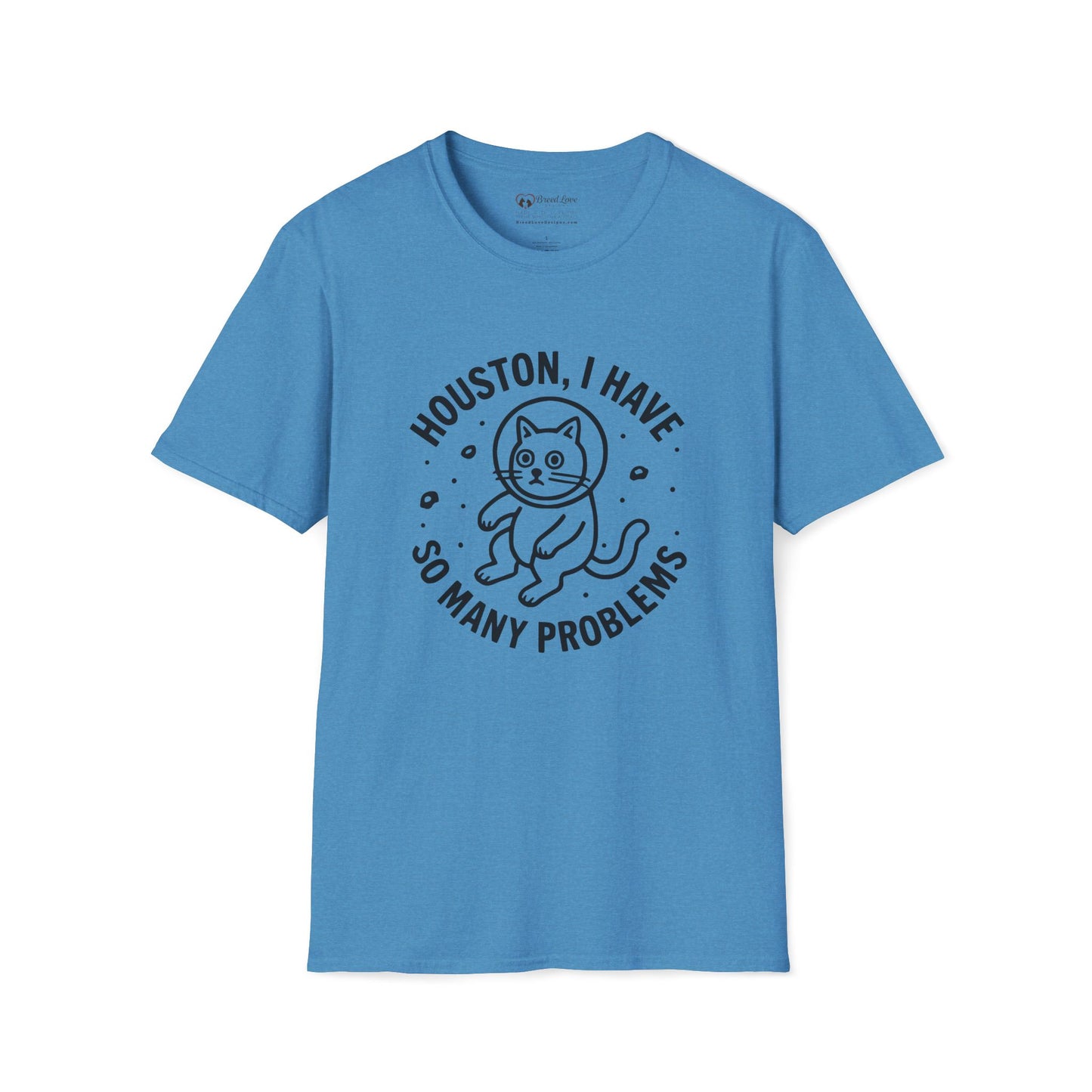 Houston I Have So Many Problems T-Shirt