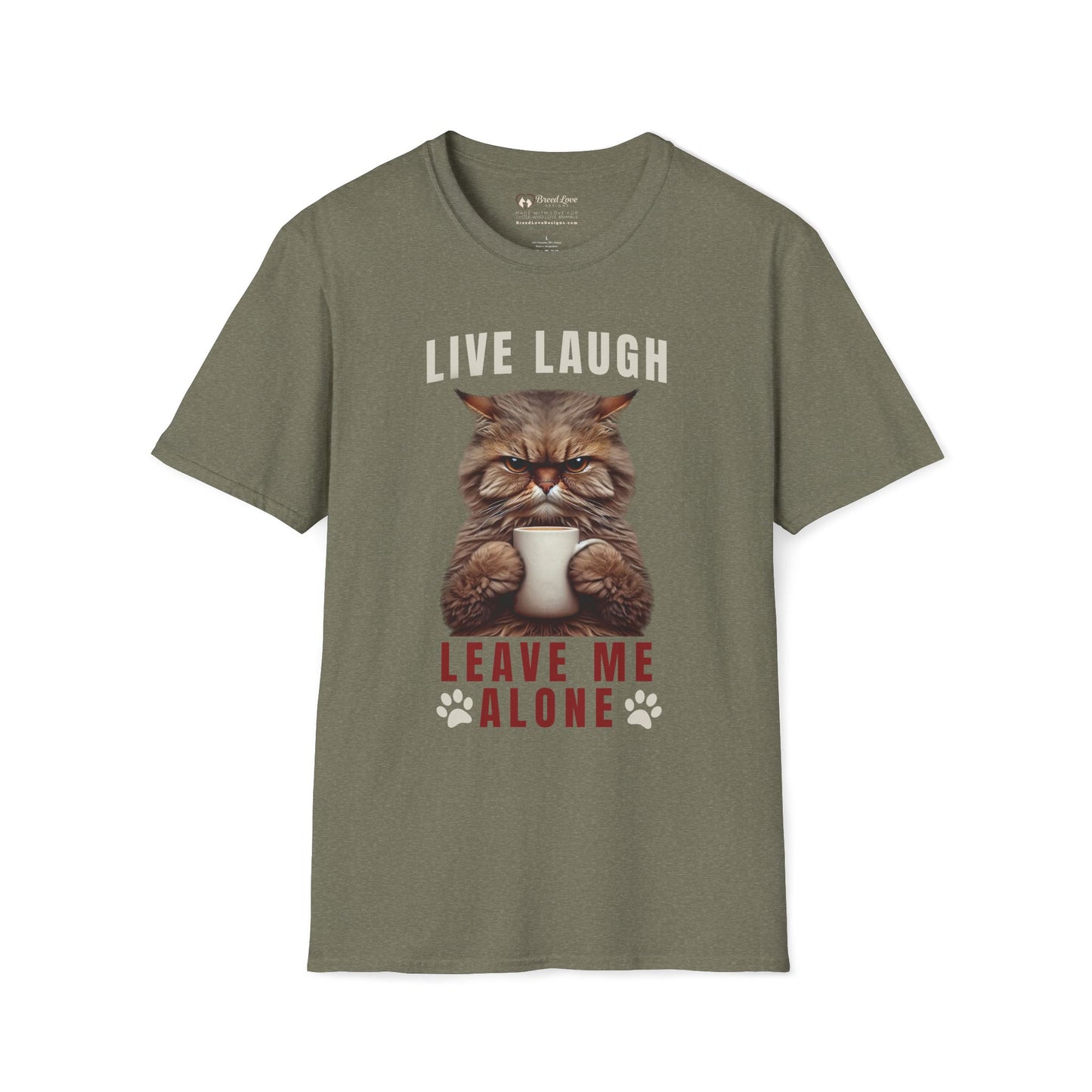 Live Laugh Leave Me Alone T-Shirt
