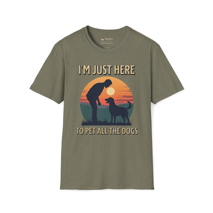 I'm Just Here To Pet All The Dogs T-Shirt