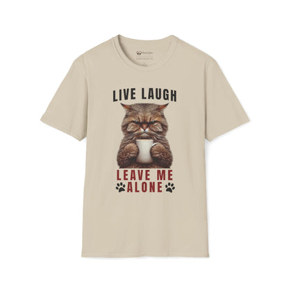 Live Laugh Leave Me Alone T-Shirt