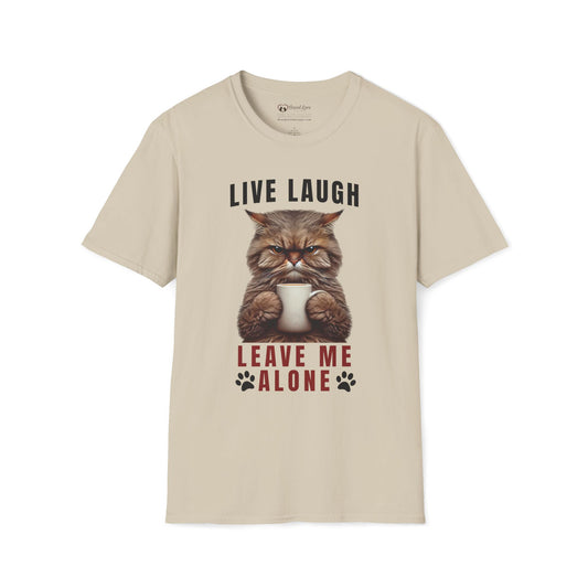 Live Laugh Leave Me Alone T-Shirt