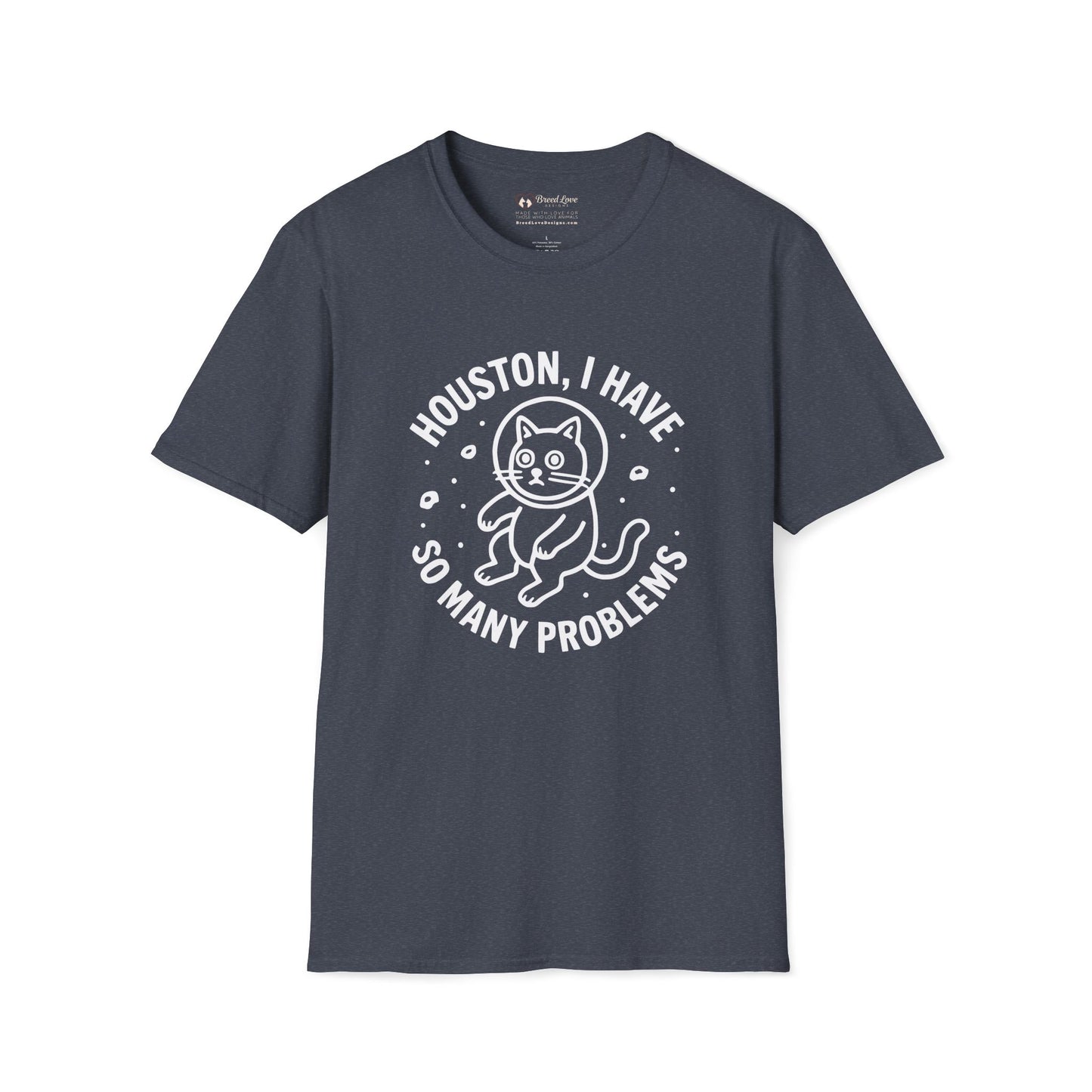 Houston I Have So Many Problems T-Shirt