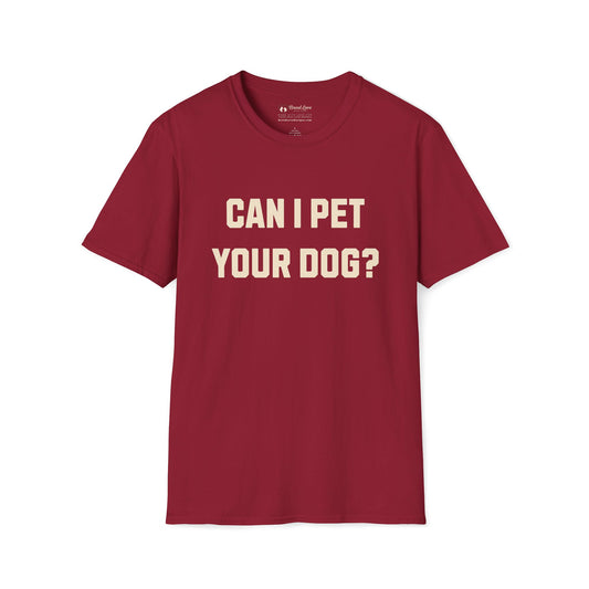 Can I Pet Your Dog T-Shirt