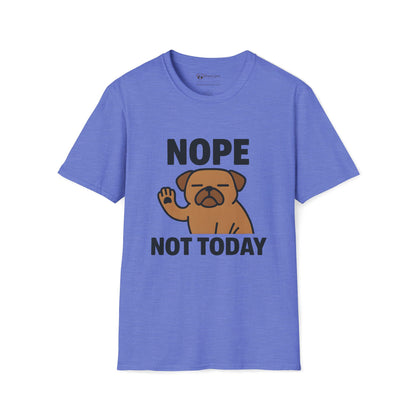 Nope Not Today T-Shirt