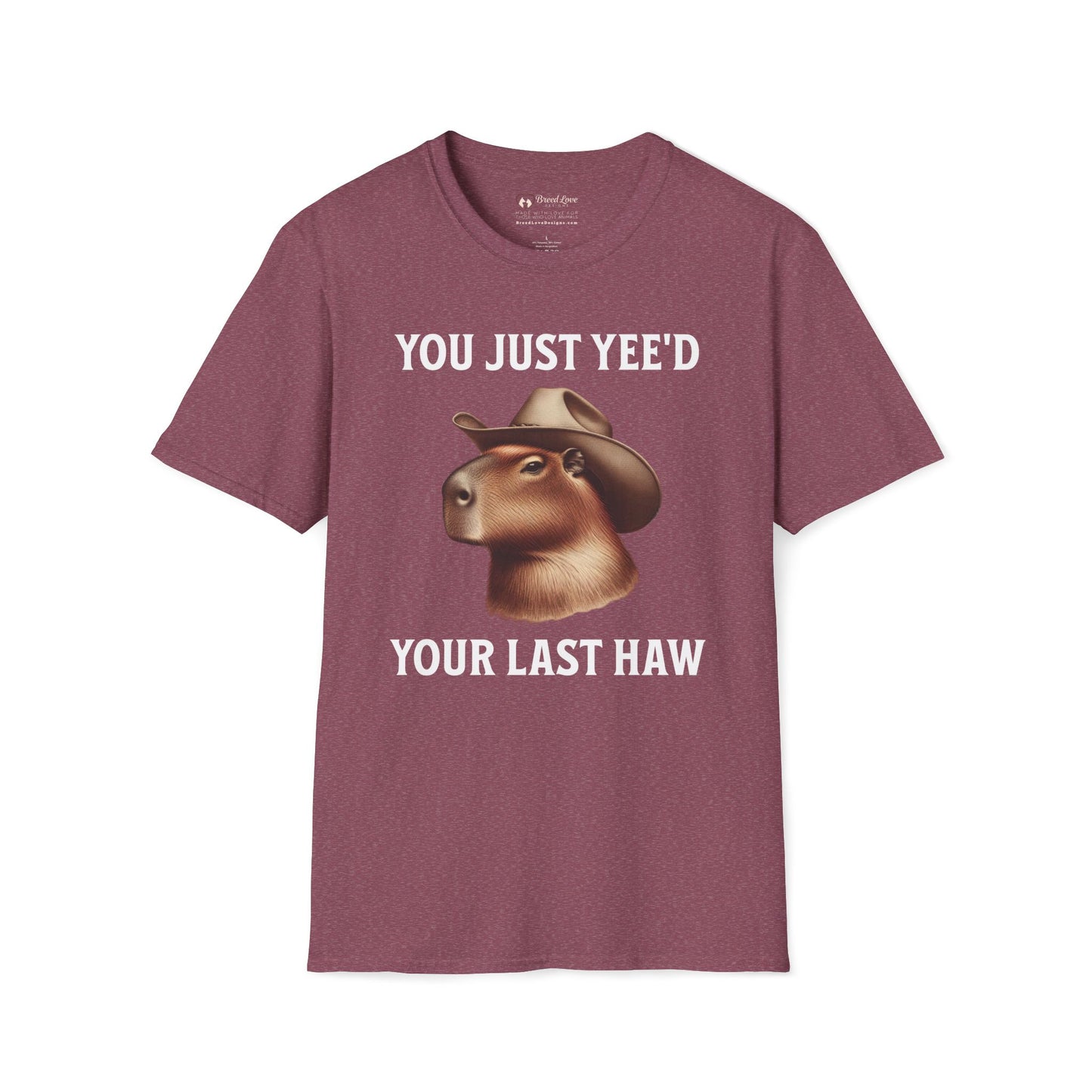 You Just Yee'd Your Last Haw T-Shirt
