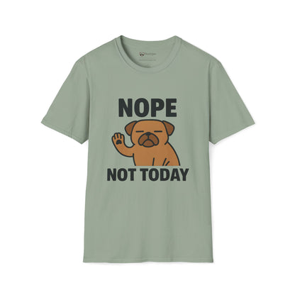 Nope Not Today T-Shirt