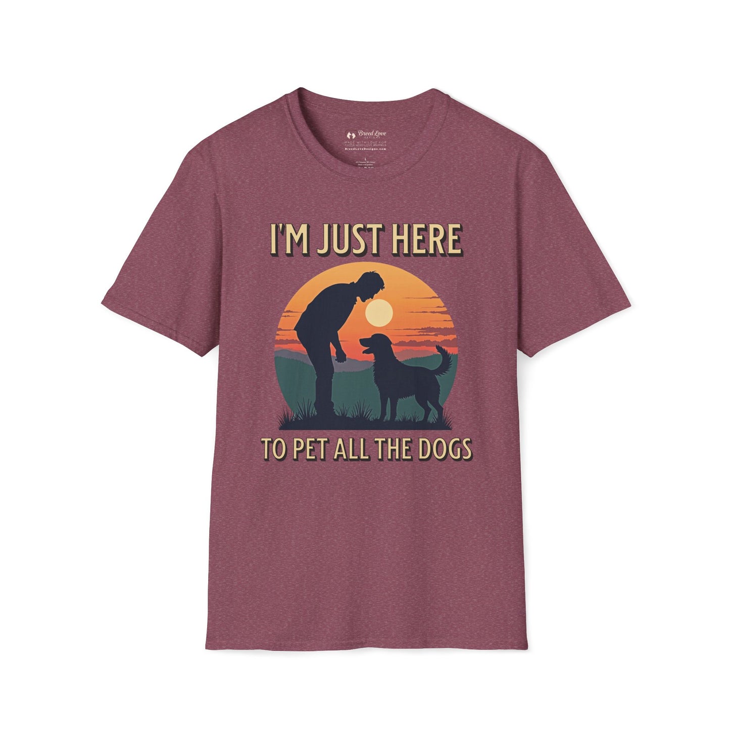 I'm Just Here To Pet All The Dogs T-Shirt