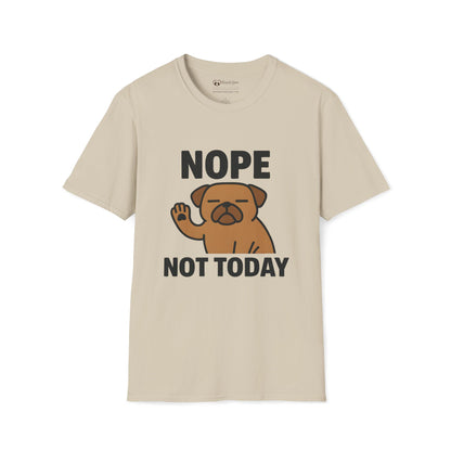 Nope Not Today T-Shirt