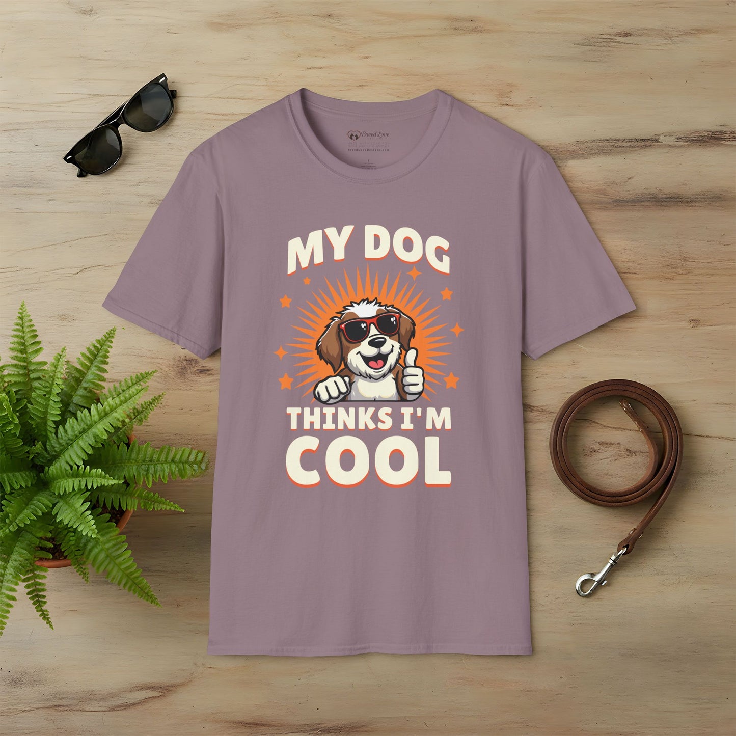 My Dog Thinks I'm Cool T-Shirt