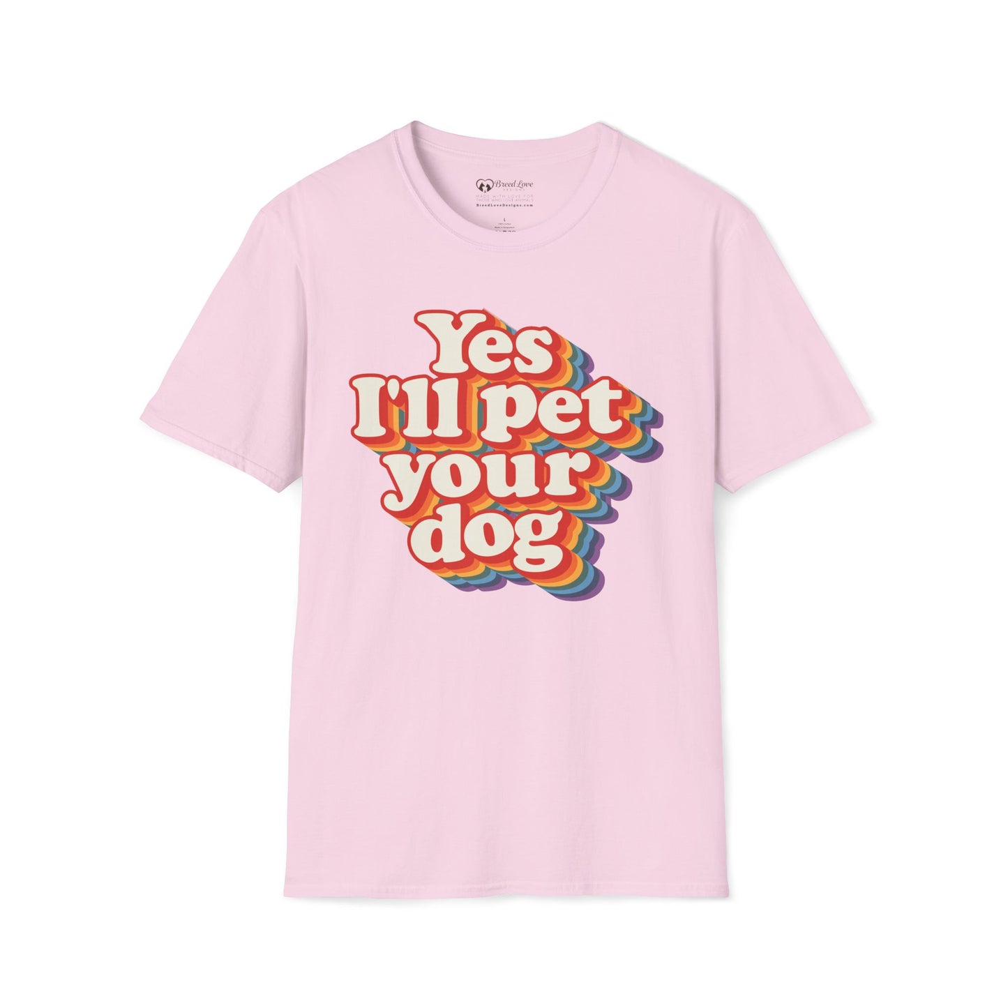Yes I'll Pet Your Dog T-Shirt