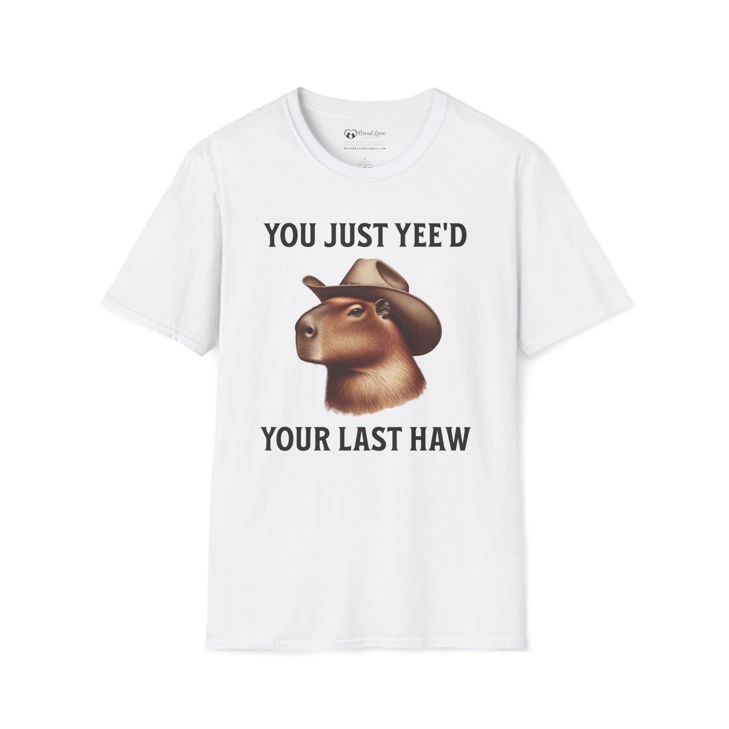 You Just Yee'd Your Last Haw T-Shirt