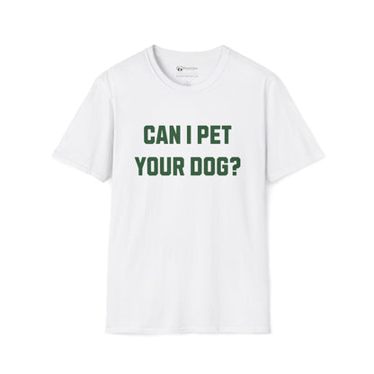 Can I Pet Your Dog T-Shirt