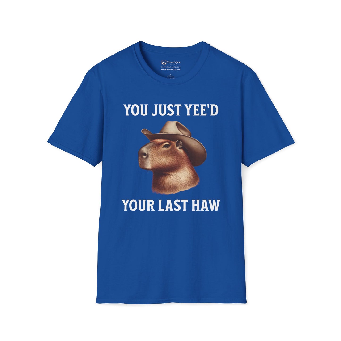 You Just Yee'd Your Last Haw T-Shirt