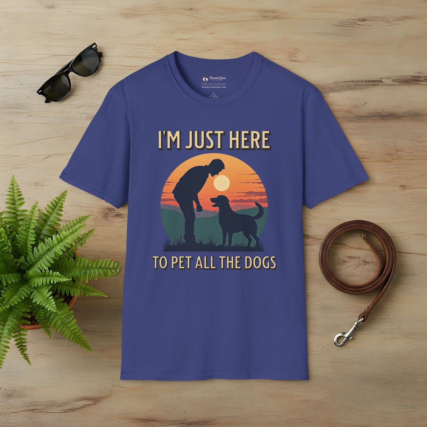I'm Just Here To Pet All The Dogs T-Shirt