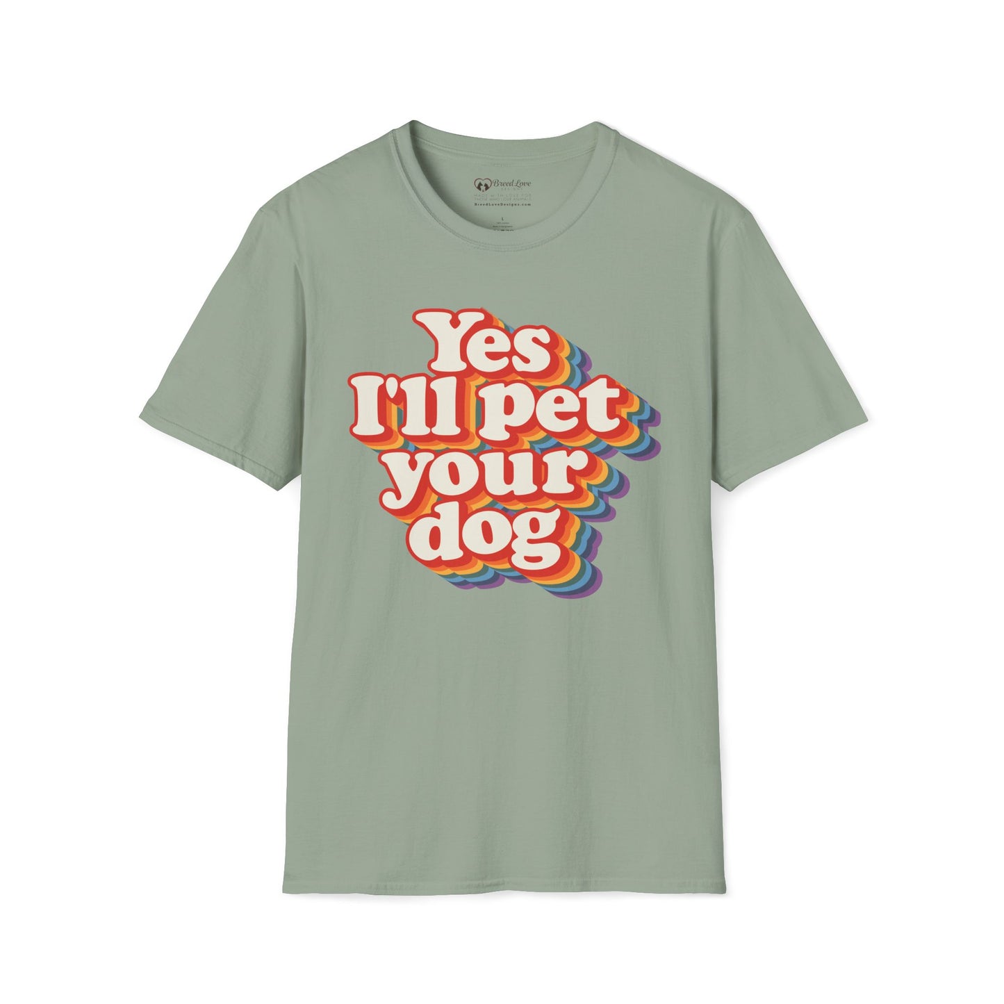 Yes I'll Pet Your Dog T-Shirt