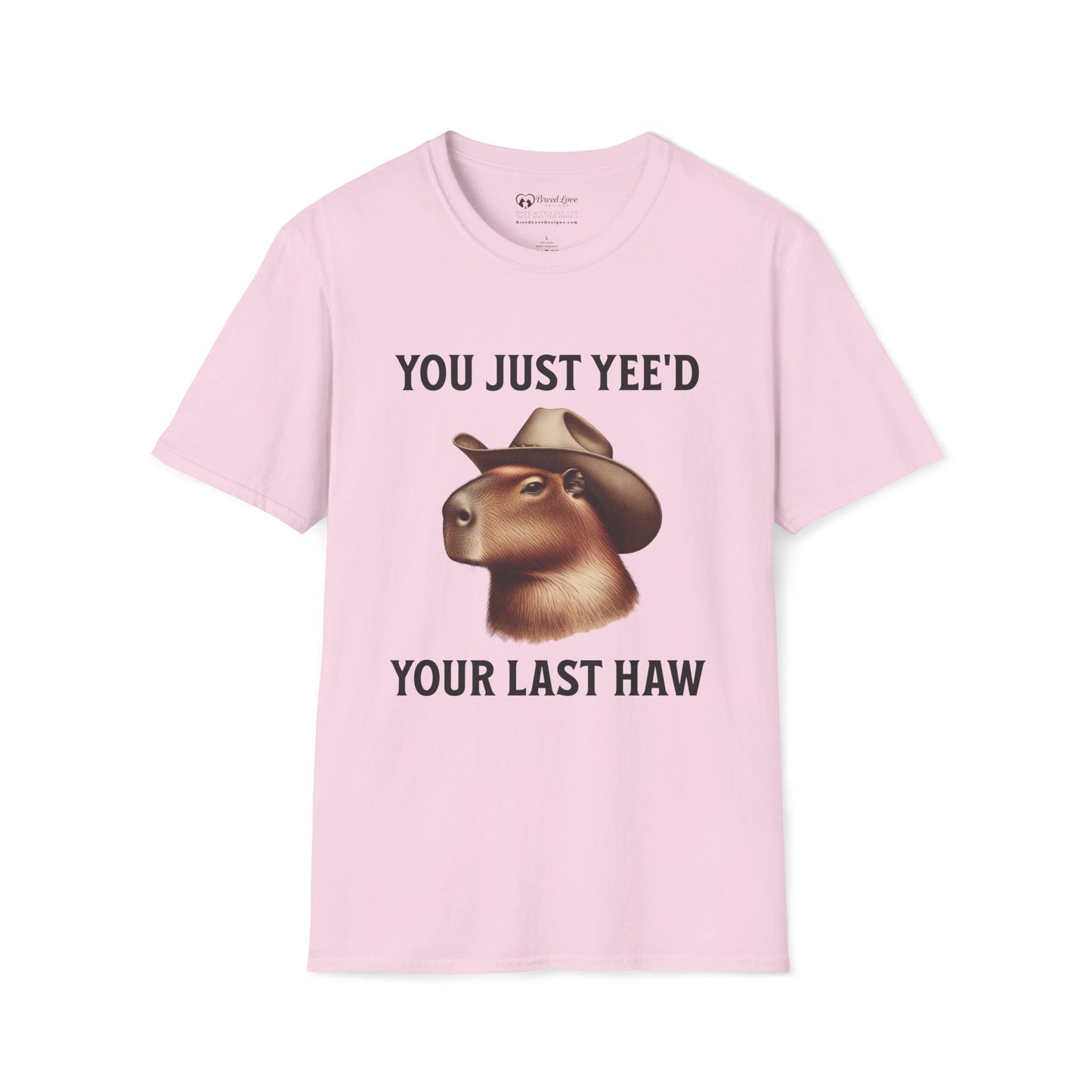 You Just Yee'd Your Last Haw T-Shirt