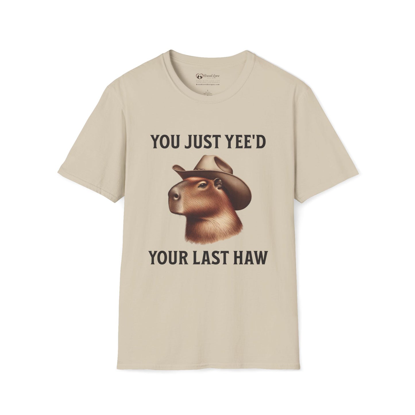 You Just Yee'd Your Last Haw T-Shirt