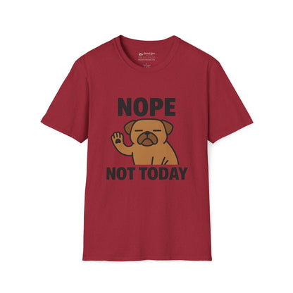 Nope Not Today T-Shirt