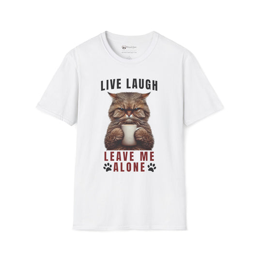Live Laugh Leave Me Alone T-Shirt