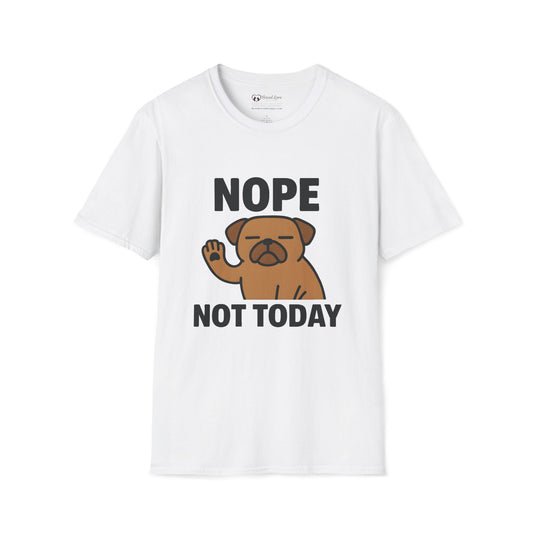 Nope Not Today T-Shirt