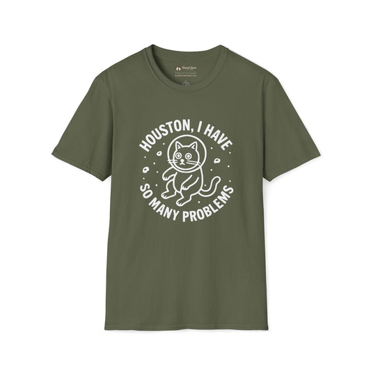Houston I Have So Many Problems T-Shirt