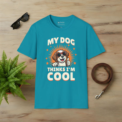 My Dog Thinks I'm Cool T-Shirt