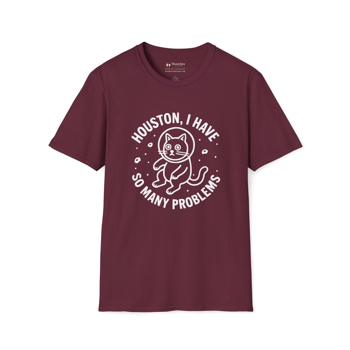 Houston I Have So Many Problems T-Shirt