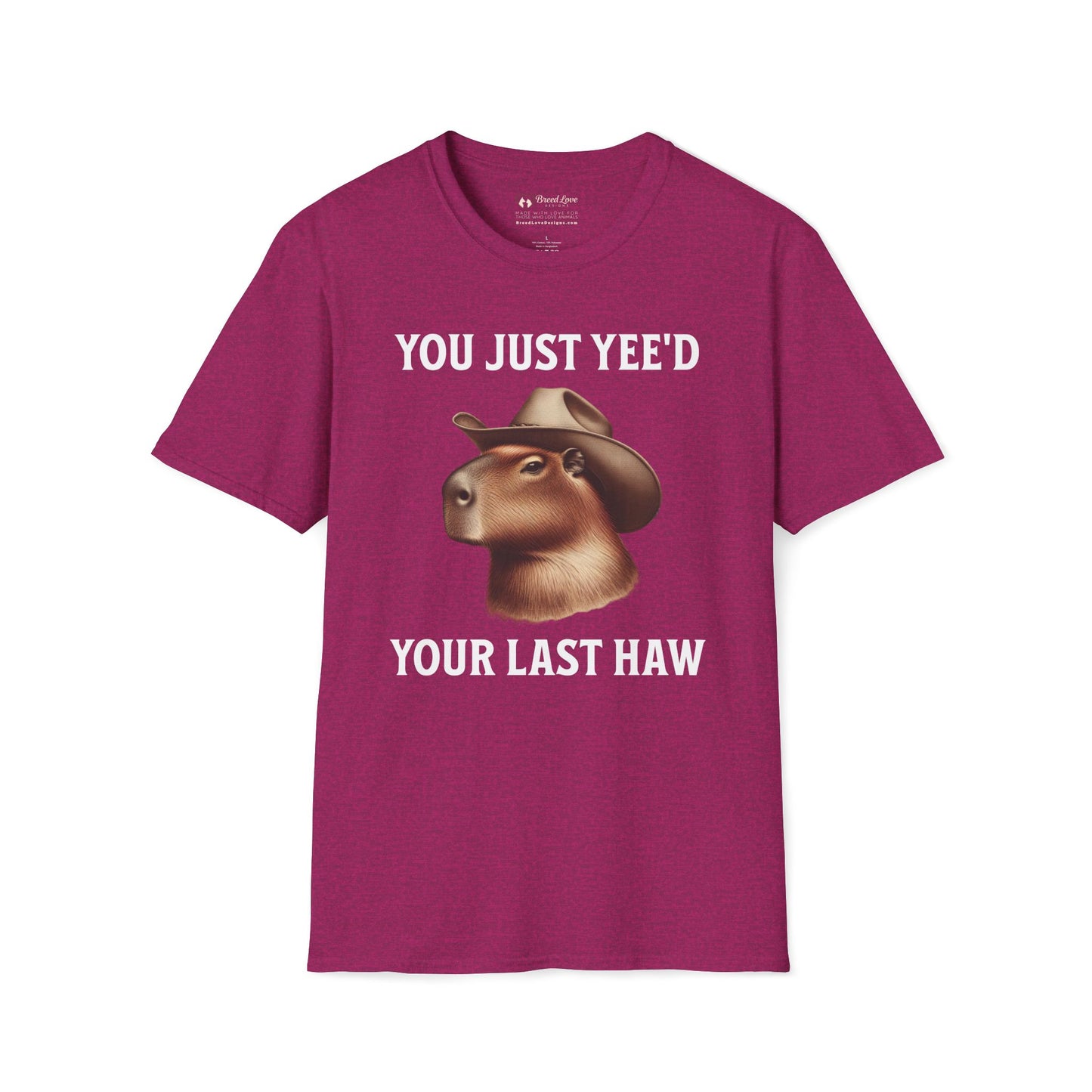 You Just Yee'd Your Last Haw T-Shirt